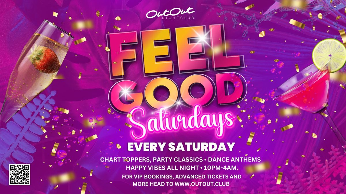 Feel Good Saturdays at OutOut Nightclub